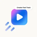 Creator Fast Track